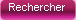 rechercher